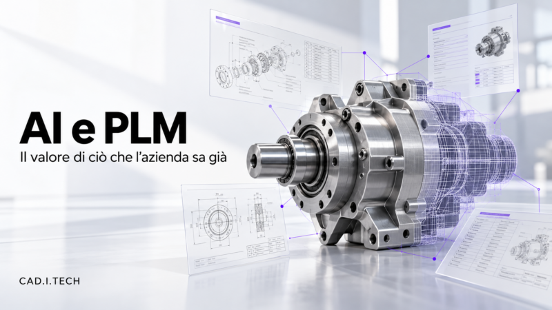 AI e PLM: quanto vale poter usare ci&ograve; che l&rsquo;azienda sa gi&agrave;?
